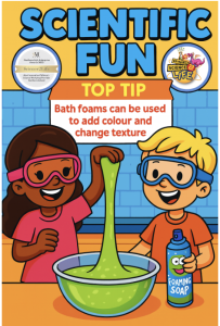 A cartoon illustration of two children wearing safety goggles making bright green slime, with a “Top Tip” banner saying that bath foams can add colour and change texture.